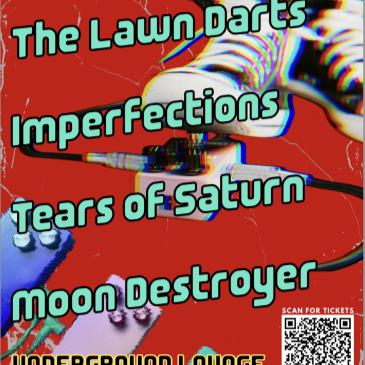 The Lawn Darts/Imperfections/Tears of Saturn/Moon Destroyer